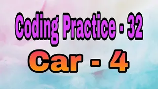 Coding Practice - 32 Car
