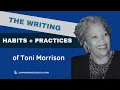 The Writing Habits Practices of Toni Morrison