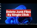 Clear All Junk Files Cache Files History by One Click On windows pc