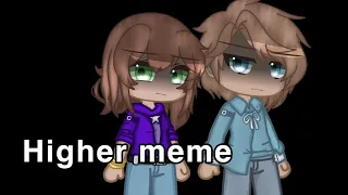 Higher meme remake ft Shiloh and bros