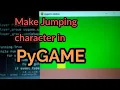 Make a jumping character in pygame