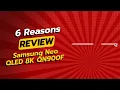 Samsung Neo QLED 8K QN900F Review 6 Reasons Not to Buy