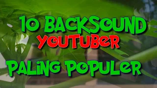 Download Backsound Youtube Paling Populer No Copyright MP3