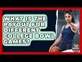 What Is the Payout for Different College Bowl Games College Football Chronicles News
