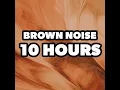 Brown Noise 10 Hours: Dreamy