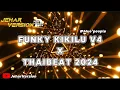 Download Lagu FUNKY KIKILU V4 X THAIBEAT 2024 NONSTOP REMIX