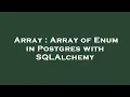 Array Array of Enum in Postgres with SQLAlchemy
