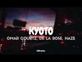 Omar Courtz, De La Rose, Haze - Kyoto (Tradução/Legendado) PT-BR
