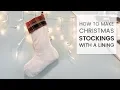 How to Make Christmas Stockings with a Lining