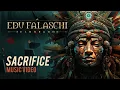 Lagu EDU FALASCHI | Sacrifice | Official Music Video