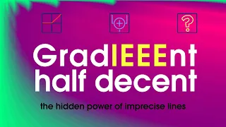 GradIEEEnt half decent The hidden power of imprecise lines