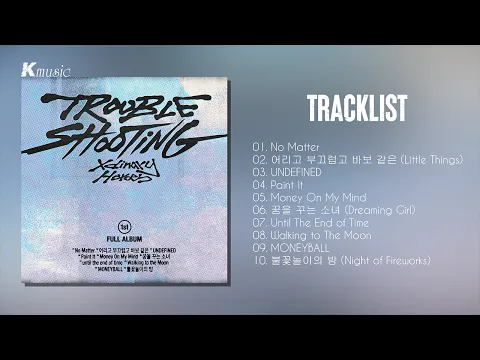 Download MP3 [Full Album] Xdinary Heroes (엑스디너리 히어로즈) - Trouble shooting