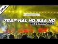 Download Lagu TRAP BASS PANJANG INDIA KAL HO NAA HO \