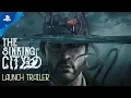 Video di The Sinking City - Launch Trailer | PS4