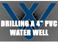 Drilling a 4 inch PVC Residential Water Well