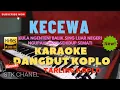 Download Lagu KECEWA (TARLING KOPLO) KARAOKE LIRIK DANGDUT KOPLO STK CHANEL