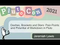 Dashes Brackets and Stars Markdown in Pluto Jeremiah Lewis PlutoCon 2021