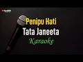 Download Lagu Tata Janeta - Penipu Hati (Karaoke)