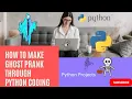 how to make ghost prank at home using python Prank your friends with python scary program