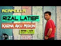 Download Lagu Rizal Latief - Karna Aku Miskin (Acapella - Vocal Only)