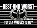 Best and Worst Toyota Models To Buy Used and New