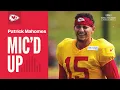Patrick Mahomes Was MIC D UP for Chiefs Training Camp