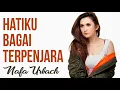 Lagu Hatiku Bagai Terpenjara - Nafa Urbach