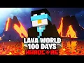 I Survived 100 Days in a LAVA OCEAN WORLD