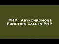 PHP Asynchronous Function Call in PHP