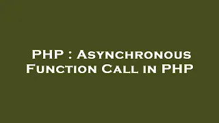 PHP Asynchronous Function Call in PHP