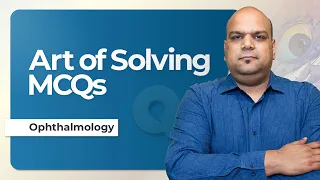 The Art of Solving MCQs | Ophthalmology | Dr Utsav Bansal