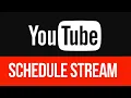 How to Schedule Stream on YouTube