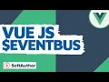 Vue JS 2 EventBus - Send Data Between Components