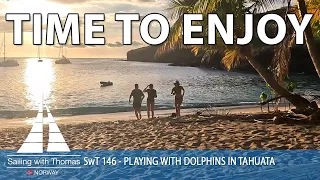 TIME TO ENJOY! – SwT 146 – PLAYING WITH DOLPHINS IN TAHUATA (French Polynesia)