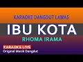 Download Lagu IBU KOTA KARAOKE  - RHOMA IRAMA @arsyadstudiokaraoke