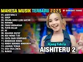 Lagu AISHITERU 2 - AJENG FEBRIA - SIKEP - Ayu Cantika - ROPANG - MAHESA MUSIK FULL ALBUM TERBARU 2025