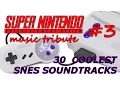 Download Lagu 30 Coolest SNES Soundtracks - Super Nintendo Music Tribute 3