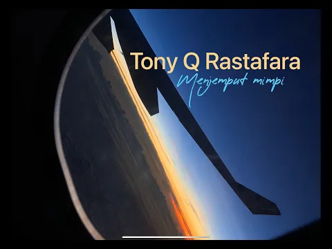 Download MP3 Tony Q Rastafara #Menjemputmimpi full band version (official video)2021