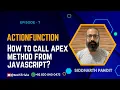 VF Page EPISODE - 7 How to call Apex method from Javascript Use of ActionFunction Rerender
