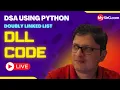 Doubly Linked List Code DSA using Python MySirG