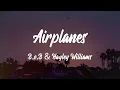 B.o.B - Airplanes (Lyrics) ft. Hayley Williams