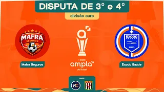 COPA AMPLA - Disputa de 3º e 4º Chave Ouro - MAFRA SEGUROS X ÊXODO SAÚDE - 06/05