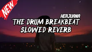 Download DJ THE DRUM BREAKBEAT SLOWED REVERB TERBARU 2024 MP3