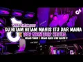 DJ HITAM HITAM MANIS ITU DAR MANA X TOR MONITOR KETUA | DJ ORANG TIMUR X ORANG BARU LEBE GACOR VIRAL