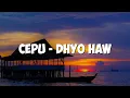 Download Lagu CEPU - DHYO HAW || TEMAN TERKADANG MEMANG SUKA MEMBINGUNGKAN! (LIRIK)