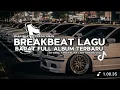 DJ TIK TOK TERBARU 2025 ! DJ BREAKBEAT LAGU BARAT FULL ALBUM FULLBASS