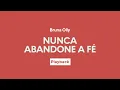 Bruna Olly - Nunca Abandone a Fé | Playback com Letra