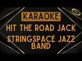 Lagu Stringspace Jazz Band - Hit The Road Jack [Karaoke]
