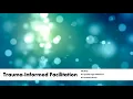 Trauma-Informed Facilitation