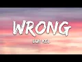 Luh Kel - Wrong (Lyrics)